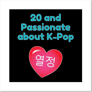 20 and Passionate for K-Pop Heart Posters and Art